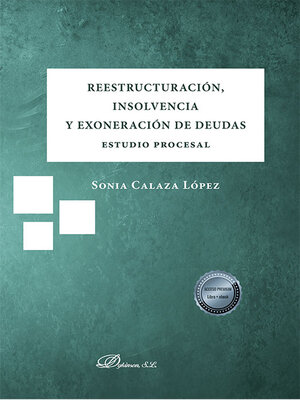 cover image of Reestructuración, insolvencia y exoneración de deudas. Estudio procesal .